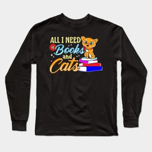 All I Need Is Books And Cats Cute Bookworm Reading Long Sleeve T-Shirt
